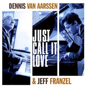 CD Just Call It Love Dennis Van Aarssen Jeff Frenzel