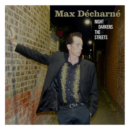 Night Darkens The Streets - Vinile LP di Max Decharne