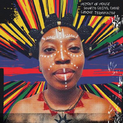Groove Terminator - History Of House - Vinile LP di Soweto Gospel Choir