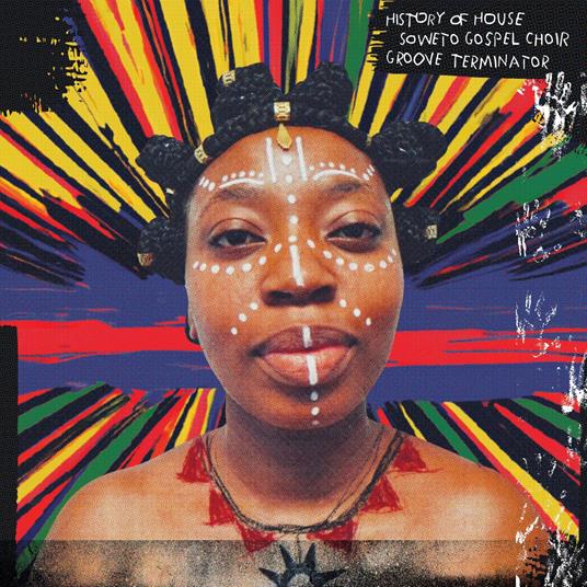 Groove Terminator - History Of House - Vinile LP di Soweto Gospel Choir