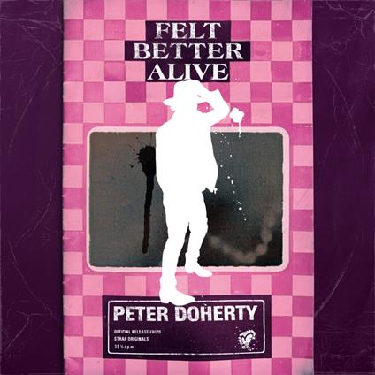 Felt Better Alive - CD Audio di Peter Doherty