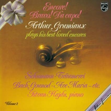 Encore! Bravo! Da capo! - Vinile LP di Arthur Grumiaux
