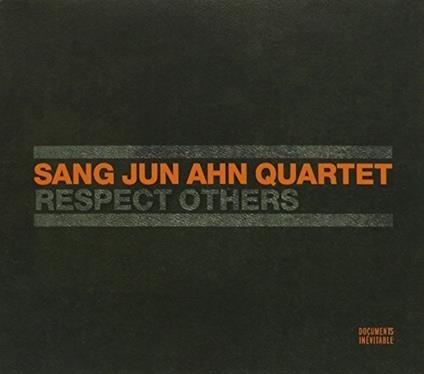 Sang Jun Ahn Quartet - Respect Others - CD Audio