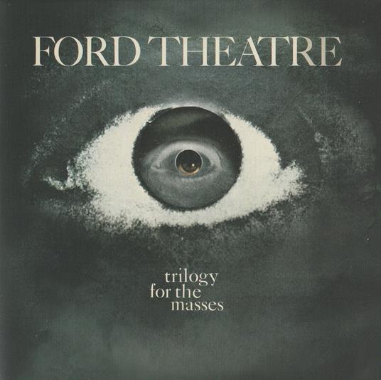 Trilogy For The Masses - CD Audio di Ford Theatre