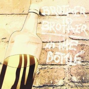 In The Bottle - CD Audio di Brother To Brother