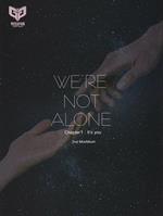 We're Not Alone