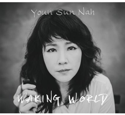 Waking World - CD Audio di Youn Sun Nah
