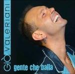 Gente che balla - CD Audio di Giò Valeriani