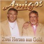 Zwei Herzen Aus Gold - CD Audio di Amigos