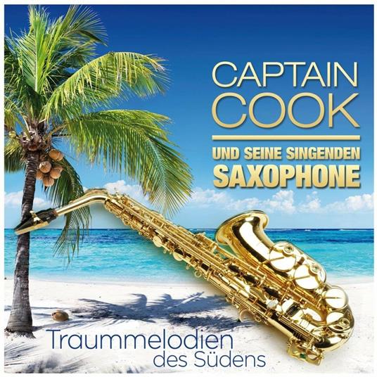 Traummelodien Des Sudens - CD Audio di Captain Cook