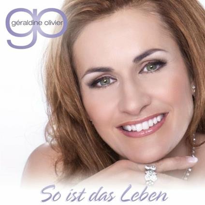 So Ist Das Leben - CD Audio di Geraldine Olivier