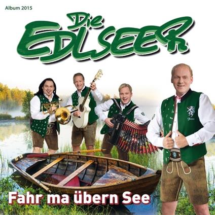 Fahr Ma Ubern See - CD Audio di Edlseer