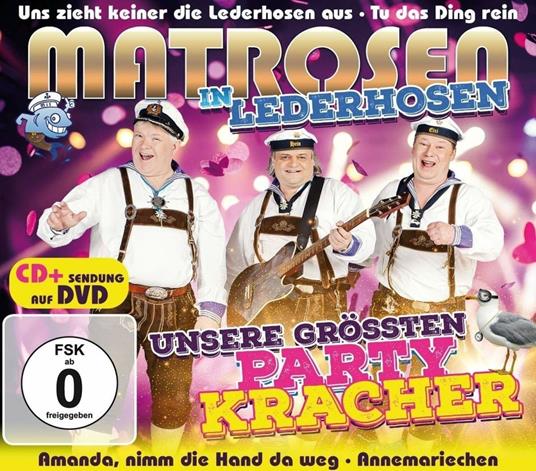 Unsere Grossten Party Kracher - CD Audio + DVD di Matrosen in Lederhosen