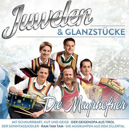 Juwelen & Glanzstuecke - CD Audio di Die Mayrhofner