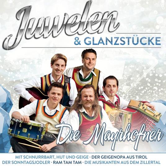 Juwelen & Glanzstuecke - CD Audio di Die Mayrhofner