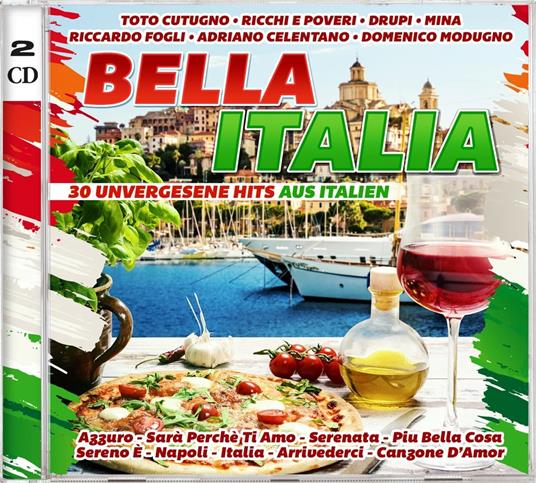 Bella Italia - 30 Unvergessene Hits Aus Italien - CD Audio di Divers