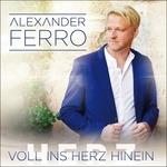 Voll Ins Herz Hinein - CD Audio di Alexander Ferro