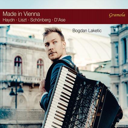Bogdan Laketic: Made In Vienna - Haydn, Schonberg, Liszt, D'Ase - CD Audio