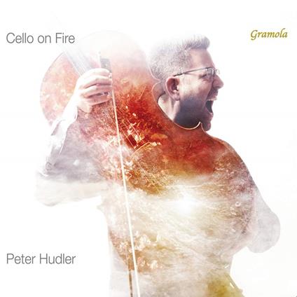 Peter Hudler: Cello On Fire - CD Audio