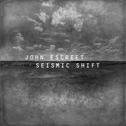 Seismic Shift - Vinile LP di John Escreet