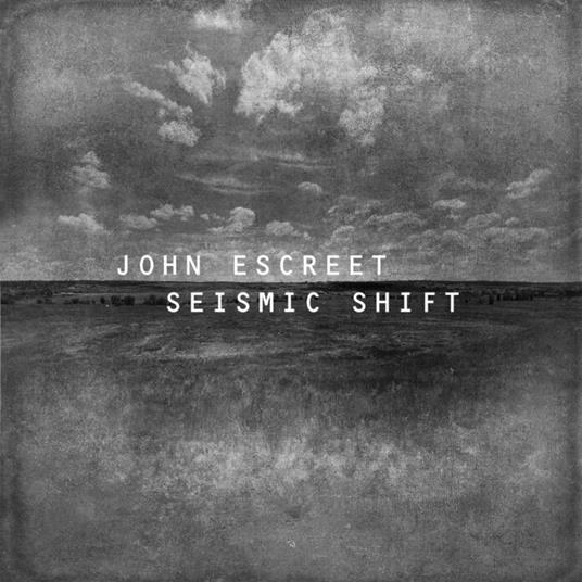Seismic Shift - Vinile LP di John Escreet