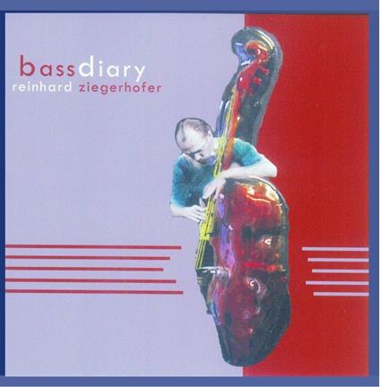Bass Diary - CD Audio di Reinhard Ziegerhofer