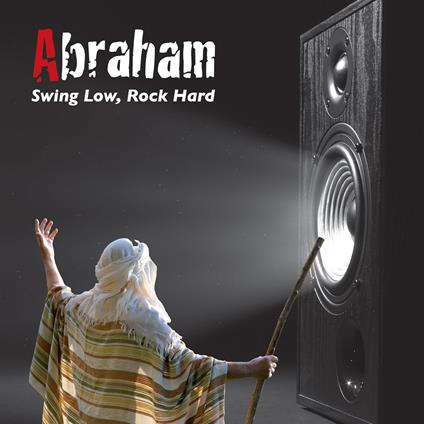 Swing Low, Rock Hard - CD Audio di Abraham