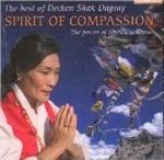 Spirit of Compassion. the Best of Dechen Shak-Dagsay
