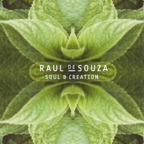 Soul & Creation - CD Audio di Raul De Souza