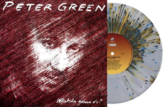 Whatcha Gonna Do (Indie Crystal Exclusive Splatter Vinyl) - Vinile LP di Peter Green