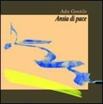 Ansia di pace - CD Audio di Ada Gentile