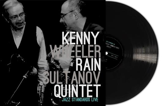 Jazz Standards Live - Vinile LP di Kenny Wheeler,Rain Sultanov