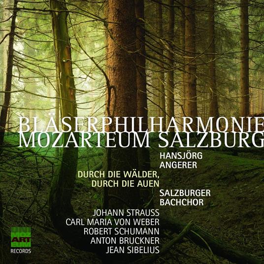 Durch Die Wälder, Durch Die Auen - CD Audio di Blaserphilharmonie Mozarteum