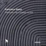 Through the Looking-Glass - CD Audio di Francisco Lopez