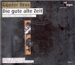Die Gute Alte Zeit - CD Audio di Günter Brus