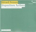 Dispositions Furtives - CD Audio di Alfonso Alberti,Gérard Pesson