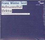 Franz Winter legge Elektra di Hofmannsthal - CD Audio di Franz Winter