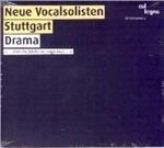 Drama - CD Audio di Neue Vocalsolisten Stuttgart