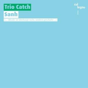 Sanh - CD Audio di Trio Catch