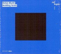 Nodding Terms - CD Audio di Ketan Bhatti