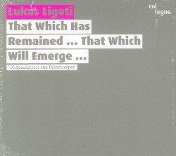 That Which Has Remained - CD Audio di Lukas Ligeti