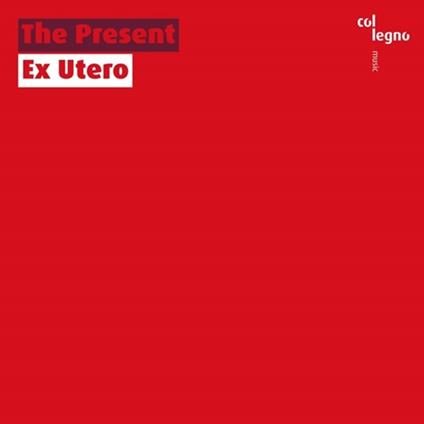 Ex Utero - CD Audio di Present