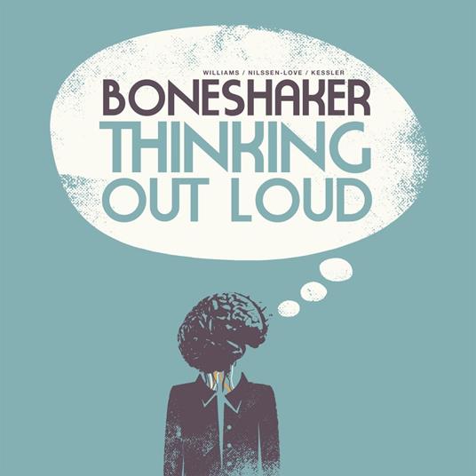 Thinking Out Loud - CD Audio di Boneshakers