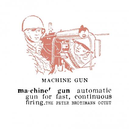 Machine Gun - Vinile LP di Peter Brötzmann