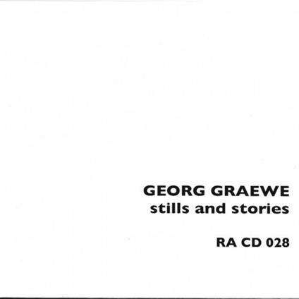Stills & Stories - CD Audio di George Graewe