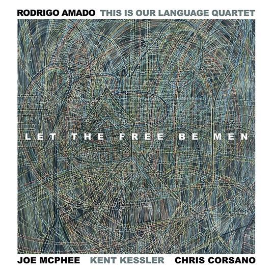 Let the Free Be Men - CD Audio di Rodrigo Amado