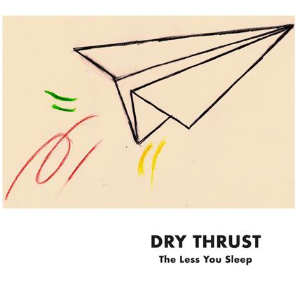 Less You Sleep - CD Audio di Dry Thrust