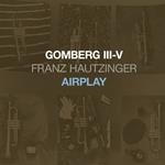 Gomberg Iii-V -Airplay