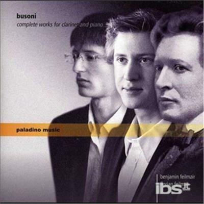 Complete Works for Clarin - CD Audio di Ferruccio Busoni