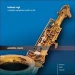 Complete Saxophone Works so Far - CD Audio di Helmut Rogl